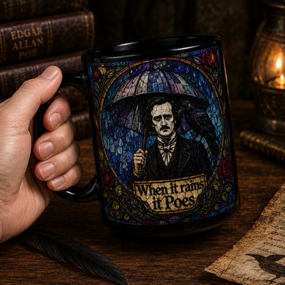 Edgar Allan Poe Ceramic Mug – Funny Stained Glass When It Rains It Poes Fan Gift