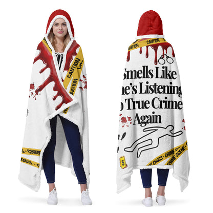True Crime Wearable Hooded Blanket – “Smells Like She’s Listening to True Crime Again” Edition ????