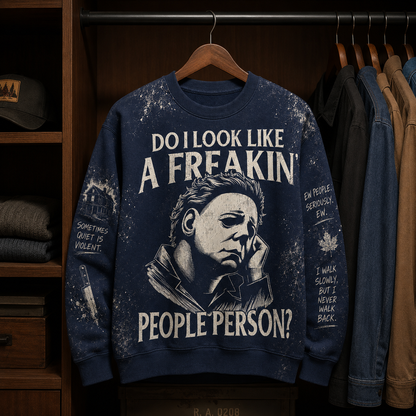 Michael Myers Halloween Sweatshirt – Do I Look Like A Freakin' People Person Crewneck, Horror Movie Graphic Sweatshirt, Slasher Fan Gift
