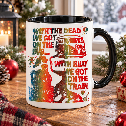 Grateful Dead Billy Strings Mug, We Got on the Bus Train Quote Coffee Cup, Psychedelic Jam Band Music Gift