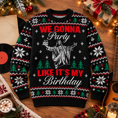 Jesus Wool Christmas Sweater, We Gonna Party Like It’s My Birthday Christian Jumper, Funny Religious Ugly Christmas Sweater, Faith Holiday Gift
