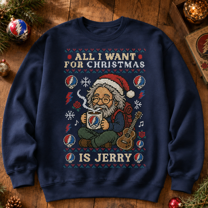All I Want For Christmas Is Jerry Sweater, Jerry Garcia Christmas Sweatshirt, Grateful Dead Ugly Holiday Sweater
